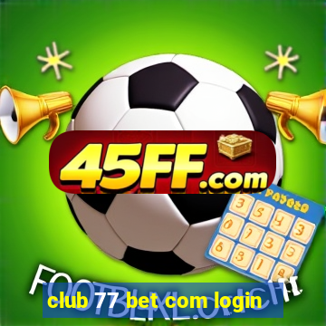 club 77 bet com login